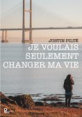 eBook: Je voulais seulement changer ma vie