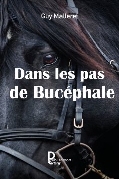 eBook: Dans les pas de Bucéphale