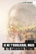 eBook: Jamais je ne t'oublierai, mais je te laisserai partir