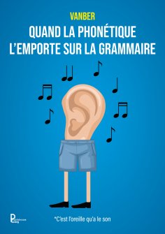 eBook: Quand la phonétique l'emporte sur la grammaire
