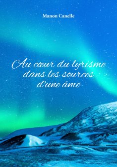 eBook: Au cœur du lyrisme dans les sources d'une âme