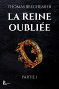 eBook: La Reine oubliée - Partie 1