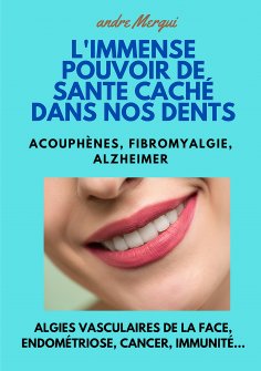 eBook: L'Immense pouvoir de santé caché dans nos dents