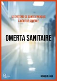 eBook: Le système de santé français à bout de souffle :  OMERTA SANITAIRE