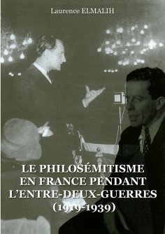 eBook: Le Philosémitisme en France pendant L'Entre-deux-Guerres (1919-1939)