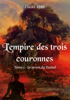 eBook: L’empire des trois couronnes - Tome 1