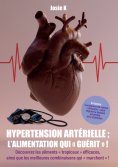eBook: Hypertension artérielle : l'alimentation qui "guérit" !