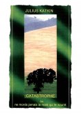 eBook: Catastrophe ou ne mords jamais la main qui te nourrit