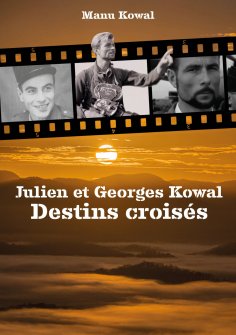 eBook: Julien et Georges Kowal - Destins croisés