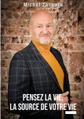 eBook: Pensez la vie, la source de votre vie