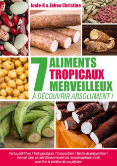 eBook: 7 aliments tropicaux merveilleux à découvrir absolument !
