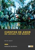 ebook: Cuentos de Amor de Locura y de Muerte