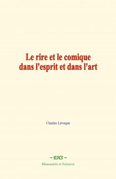 eBook: Le rire et le comique dans l'esprit et dans l'art