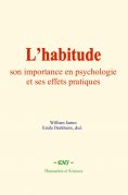 eBook: L’habitude : son importance en psychologie et ses effets pratiques