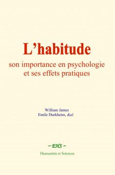 eBook: L’habitude : son importance en psychologie et ses effets pratiques