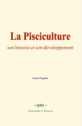ebook: La Pisciculture : son histoire et son développement