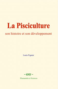 ebook: La Pisciculture : son histoire et son développement