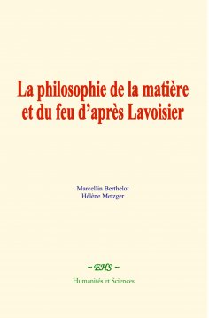 eBook: La philosophie de la matière et du feu d’après Lavoisier
