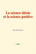eBook: La science idéale et la science positive
