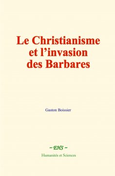 eBook: Le Christianisme et l’invasion des Barbares