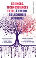 eBook: Sciences, technosciences et foi à l'heure de l'écologie intégrale