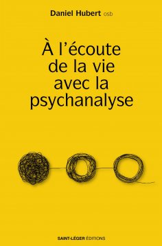 eBook: À l'écoute de la vie avec la psychanalyse