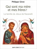 eBook: Qui sont ma mère et mes frères ?