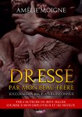ebook: Dressé par mon beau-frère: Succomber à des plaisirs inconnus