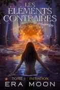 ebook: Les éléments contraires - Tome 1