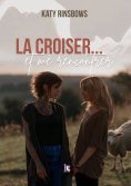 eBook: La croiser…et me rencontrer