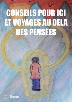 eBook: Conseils pour ici et voyages au dela des pensées