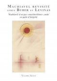 eBook: Machiavel Revisité après Buber et Levinas