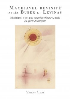 eBook: Machiavel Revisité après Buber et Levinas