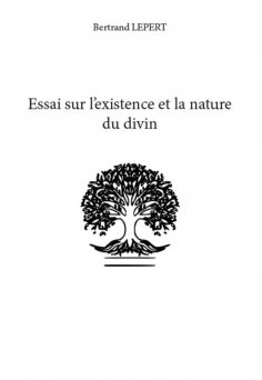 eBook: Essai sur l’existence et la nature du divin