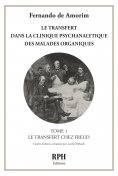 eBook: Le transfert dans la clinique psychanalytique des malades organiques - Tome 1