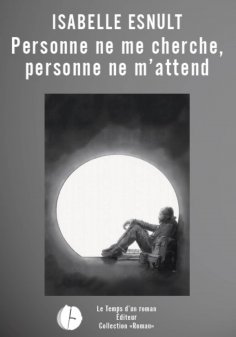 eBook: Personne ne me cherche, personne ne m'attend