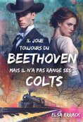 eBook: Il joue toujours du Beethoven mais il n'a pas rangé ses colts - Tome 2