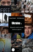eBook: Ukraine : regards croisés sur une nation en guerre