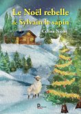 eBook: Le Noël rebelle de Sylvain le sapin
