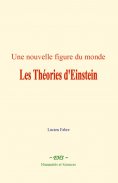 eBook: Une nouvelle figure du monde : les Théories d'Einstein