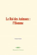 eBook: Le Roi des Animaux : l’Homme