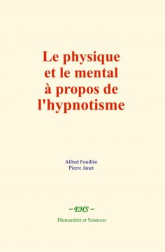 eBook: Le physique et le mental à propos de l'hypnotisme