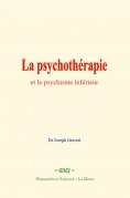ebook: La psychothérapie et le psychisme inférieur