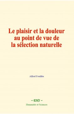 eBook: Le plaisir et la douleur au point de vue de la sélection naturelle