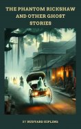 eBook: The Phantom 'Rickshaw, and Other Ghost Stories