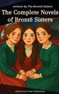 eBook: The complete novels of the Brontë sisters