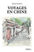 eBook: Voyages en Chine - Tome 1