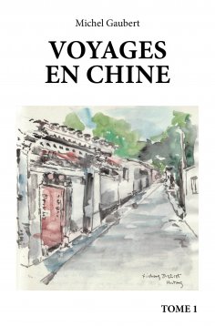 eBook: Voyages en Chine - Tome 1