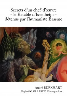eBook: Secrets d'un chef-d'œuvre - le Retable d'Issenheim - détenus par l'humaniste Erasme