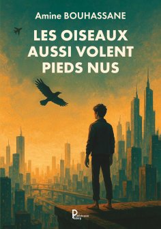 eBook: Les oiseaux aussi volent pieds nus